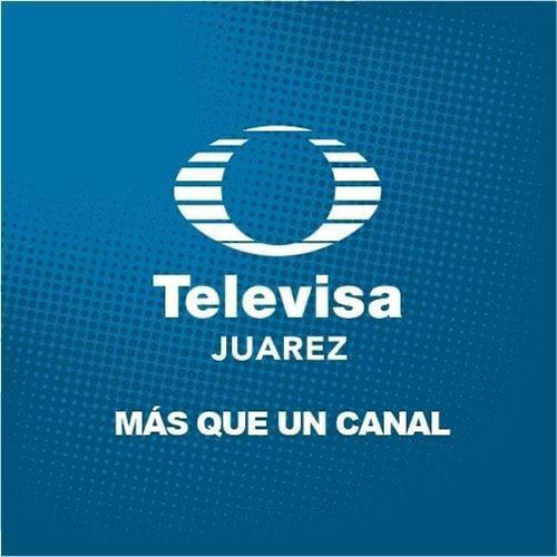 Televisa Ciudad Juárez